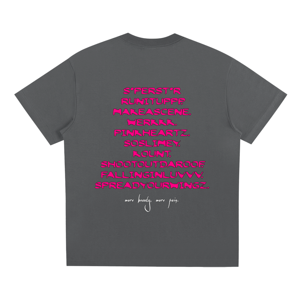 MORE BEAUTY, MORE PAIN. Tee