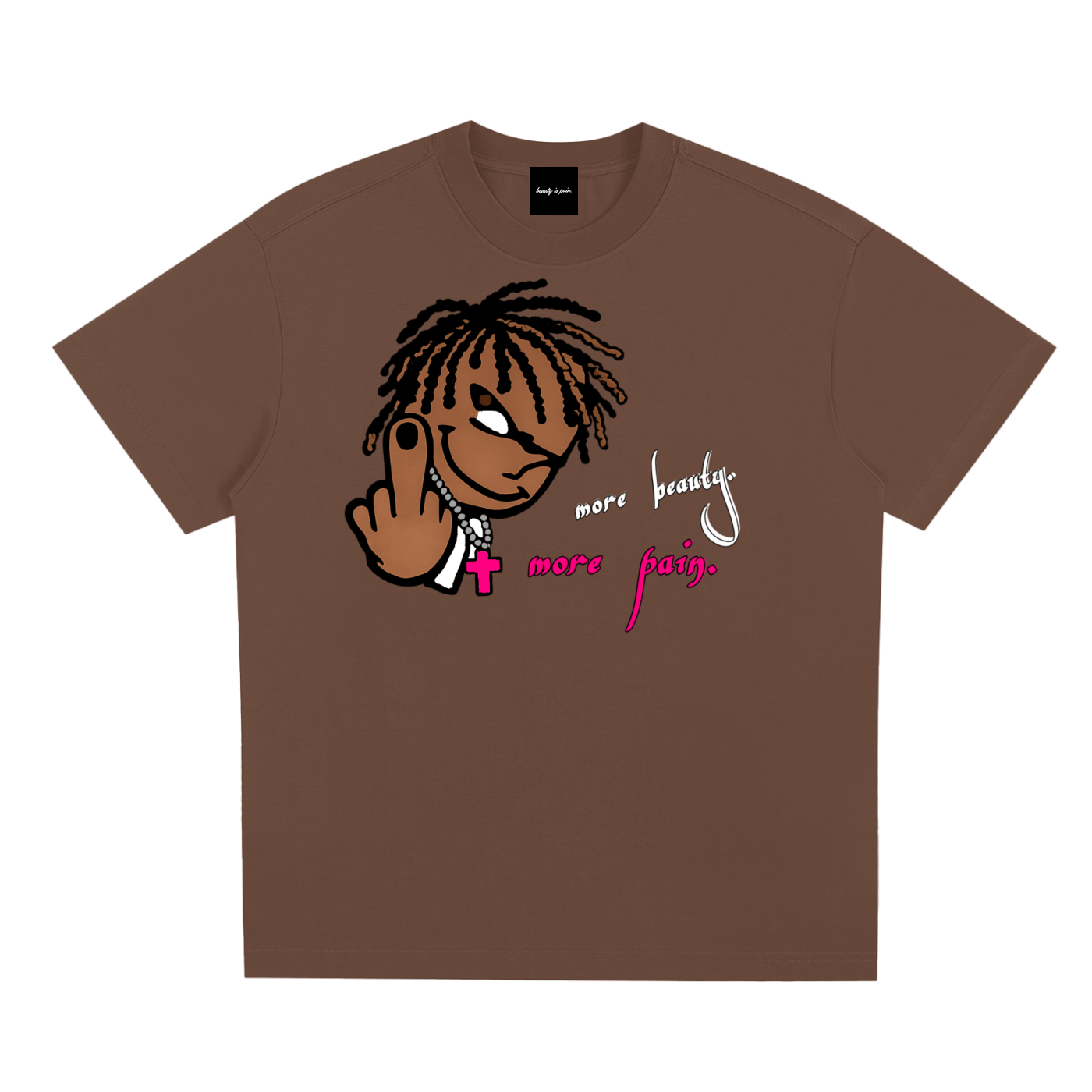 MORE BEAUTY, MORE PAIN. Tee