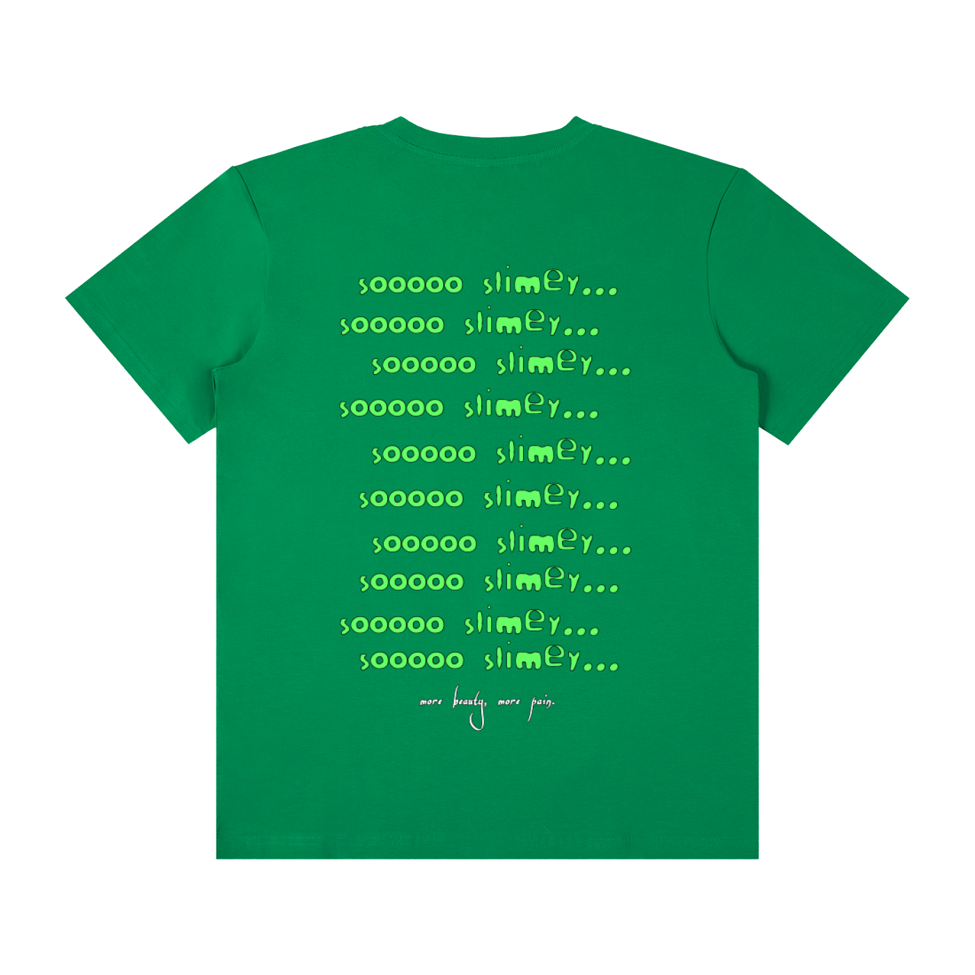 SOOOO SLIMEY. Tee
